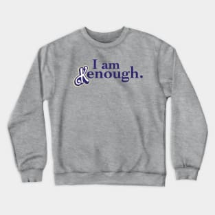 I am kenough Crewneck Sweatshirt